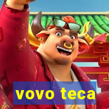 vovo teca